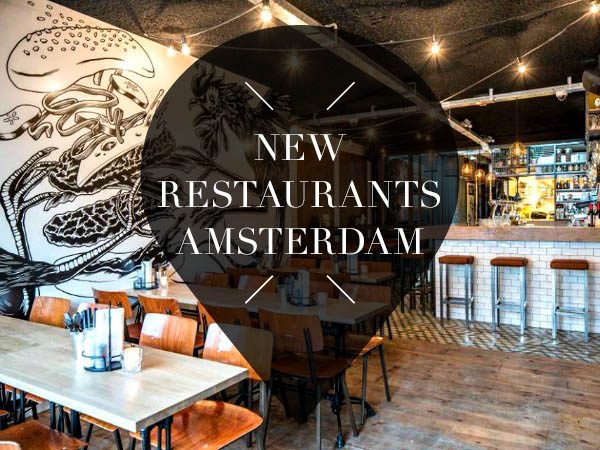 New restaurants in Amsterdam // Amsterdam City Guide